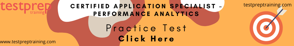 Certified Application Specialist – Performance Analytics Practice test