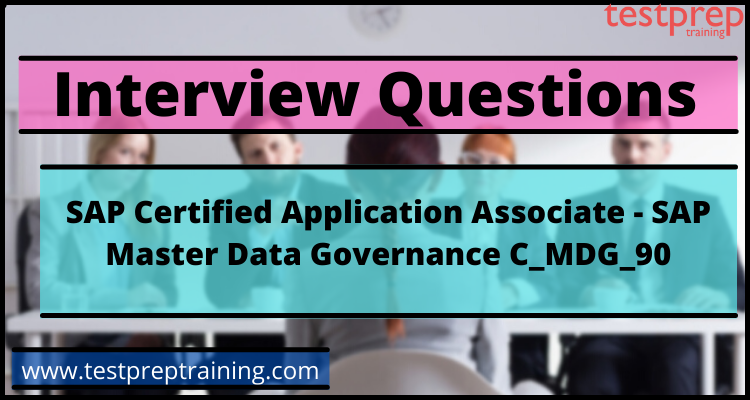 SAP Certified Application Associate - SAP Master Data Governance C_MDG_90 Interview Questions