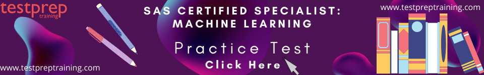 SAS Certified Specialist: Machine Learning Practice test