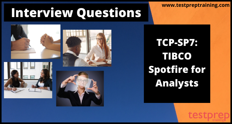 TCP-SP7: TIBCO Spotfire for Analysts Interview Questions