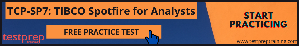 TCP-SP7: TIBCO Spotfire for Analysts practice tests