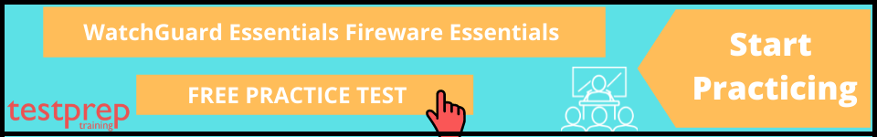 WatchGuard Essentials Fireware Essentials exam practice tests