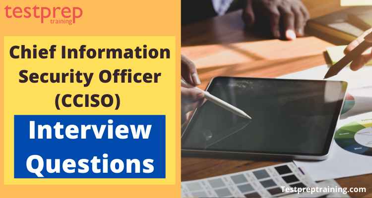Chief Information Security Officer (CCISO) Interview Questions