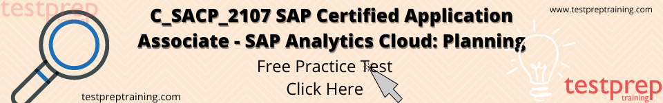 C_SACP_2107 SAP Certified Application Associate - SAP Analytics Cloud: Planning Practice Test
