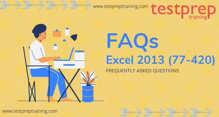 Excel 2013 (77-420) FAQs