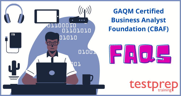 GAQM Certified Business Analyst Foundation (CBAF) exam FAQs