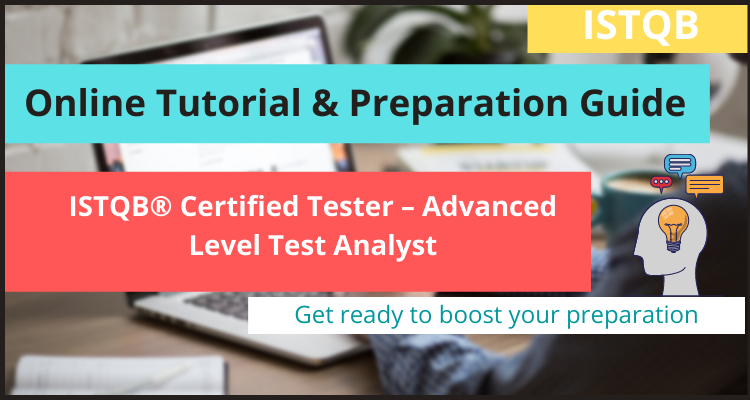ISTQB® Certified Tester – Advanced Level Test Analyst Online Tutorial