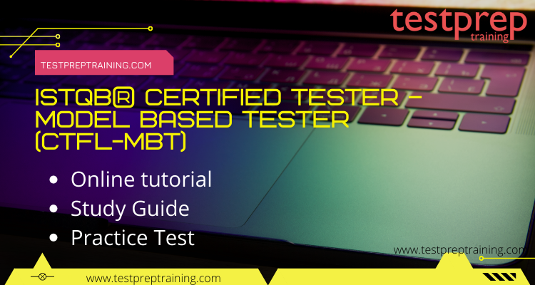 ISTQB® Certified Tester – Model Based Tester (CTFL-MBT) online tutorial