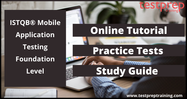 ISTQB® Mobile Application Testing Foundation Level exam online tutorial