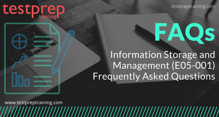 Information Storage and Management (E05-001) FAQs