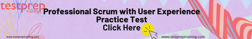 Professional Scrum with User Experience Practice Test