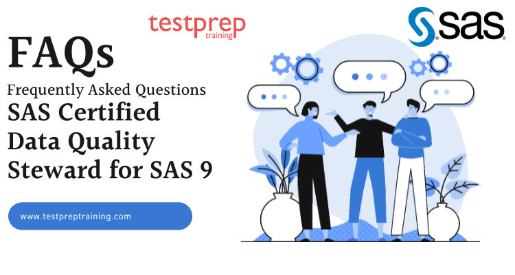 SAS Certified Data Quality Steward for SAS 9 FAQs