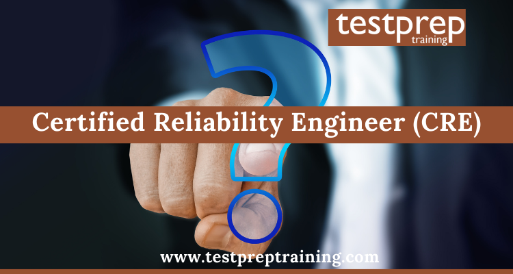 Certified Reliability Engineer (CRE) FAQ
