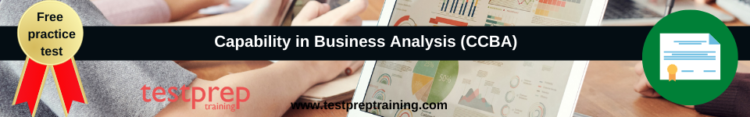 Capability in Business Analysis (CCBA) free practice test