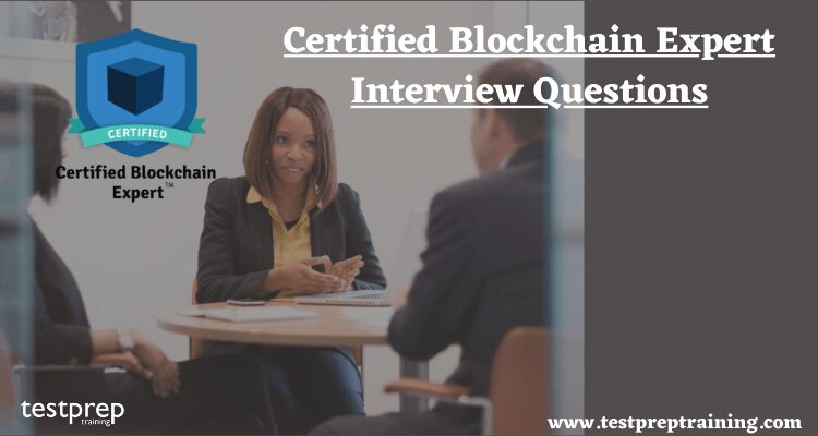 Certified Blockchain Expert Interview Questions