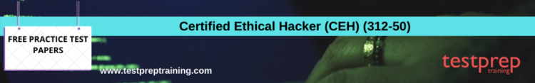 Certified Ethical Hacker (CEH) (312-50) free practice test