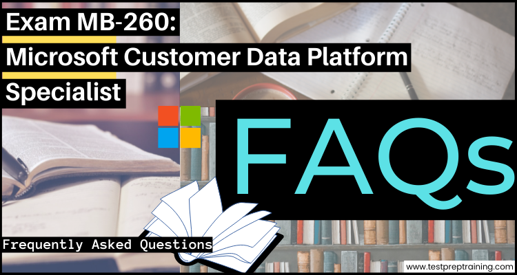Exam-MB-260-Microsoft-Customer-Data-Platform-Specialist-faqs