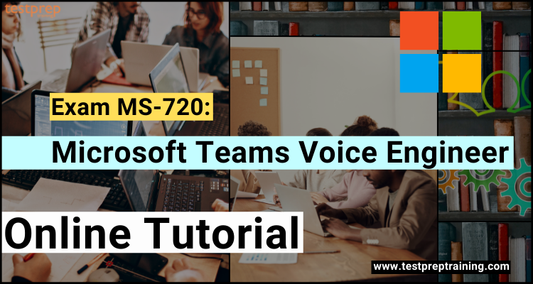 Microsoft Teams Voice Engineer (MS-720)