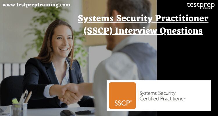 Systems Security  Practitioner (SSCP) Interview Questions