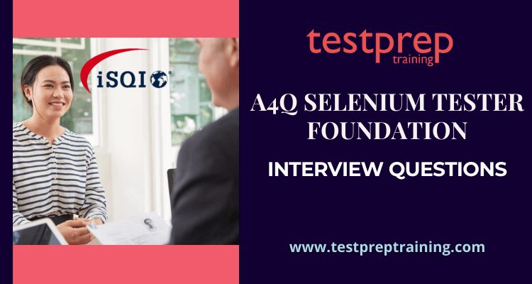 A4Q Selenium Tester Foundation Interview Questions