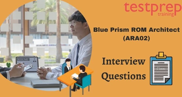 Blue Prism ARA02 Interview Questions 
