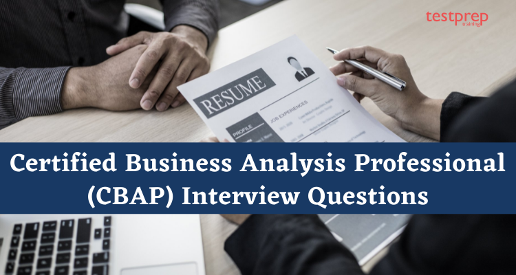 Certified Business Analysis Professional (CBAP) Interview Questions