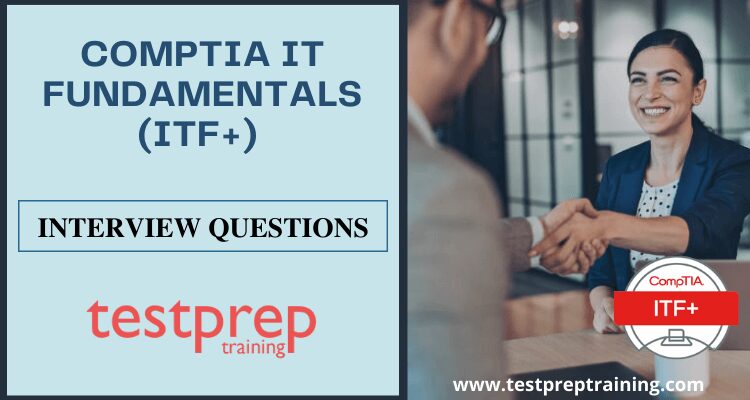 CompTIA IT Fundamentals (ITF+) Interview Questions