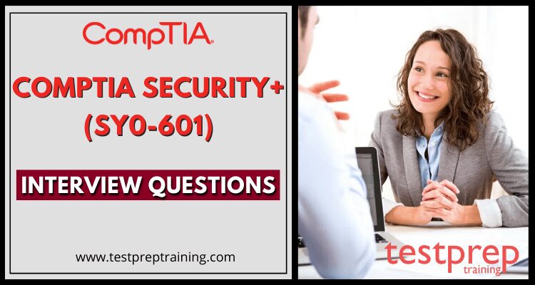 CompTIA Security+ (SY0-601) Interview questions