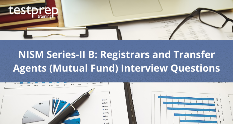 NISM Series-II B: Registrars and Transfer Agents (Mutual Fund) Interview Questions