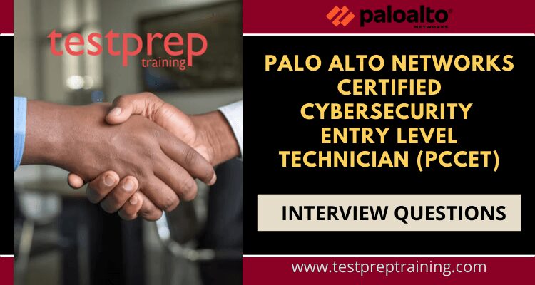 Palo Alto Networks Certified Cybersecurity Entry-level Technician (PCCET) Interview Questions