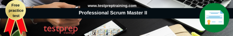 Professional Scrum Master II free practice test