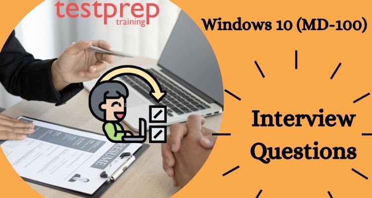 Windows MD-100 Interview Questions