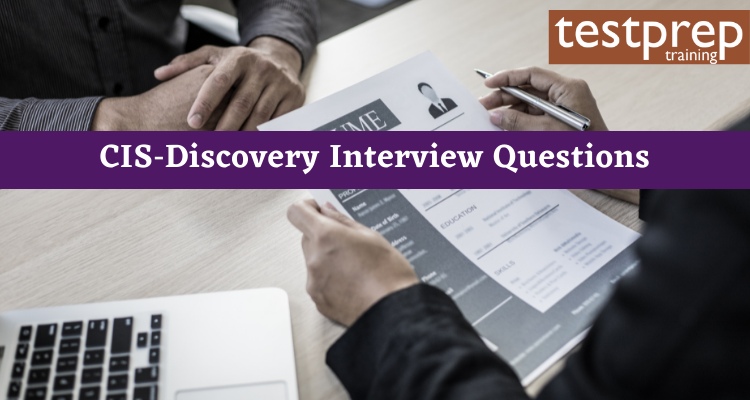 CIS‑Discovery Interview Questions