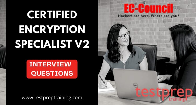 Certified Encryption Specialist v2 Interview Questions