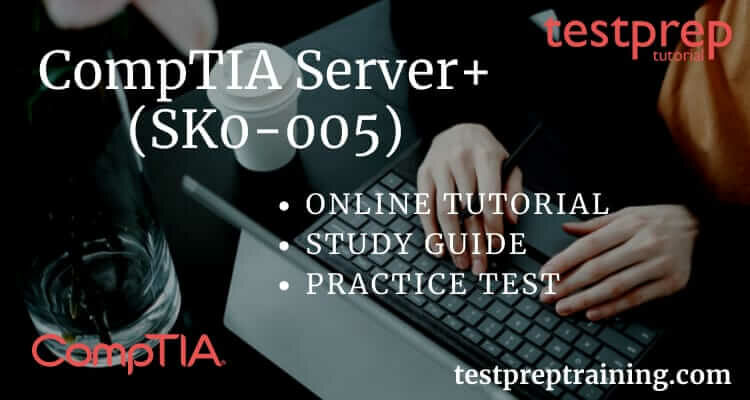 CompTIA Server+ SK0-005 Exam Online  Tutorial
