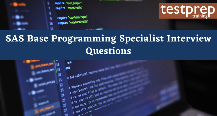 SAS Base Programming Specialist Interview Questions