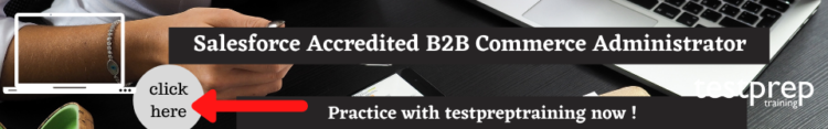 Salesforce Accredited B2B Commerce Administrator free practice test
