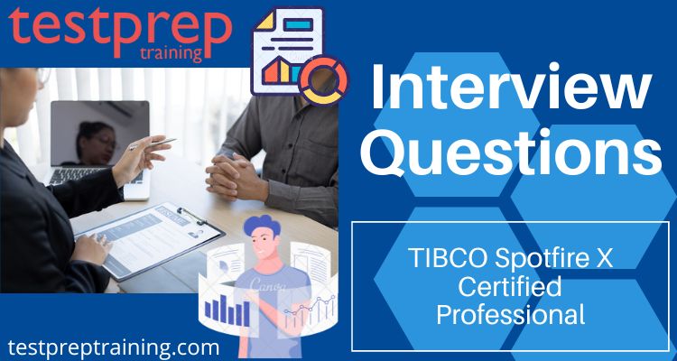 TIBCO Spotfire X Certified Professional Interview Questions