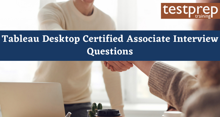 Tableau Desktop Certified Associate Interview Questions
