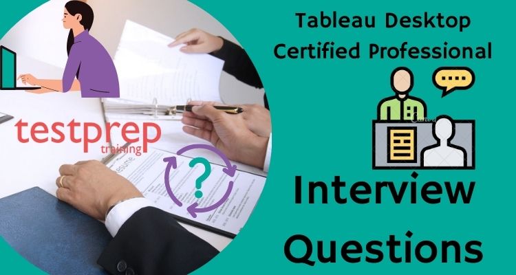 Tableau Desktop Certified Professional interview questions