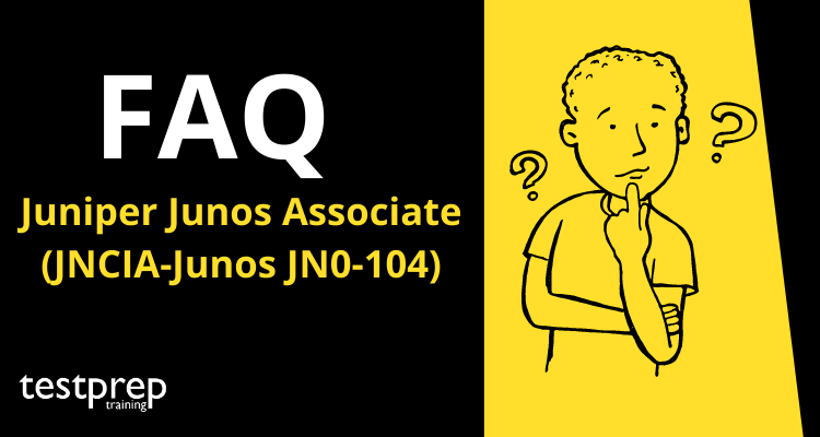 Juniper Junos Associate (JNCIA-Junos JN0-104) FAQ
