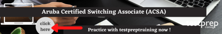 Aruba Certified Switching Associate (ACSA) free practice test