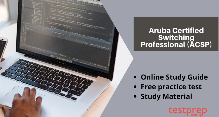 Aruba Certified Switching Professional (ACSP) exam overview