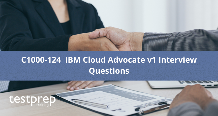 C1000-124 IBM Cloud Advocate v1 Interview Questions