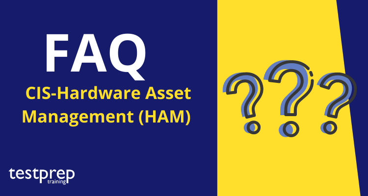 CIS-Hardware Asset Management (HAM) FAQ