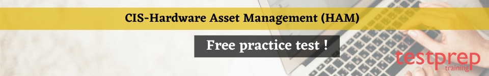 CIS-Hardware Asset Management (HAM)  free practice test