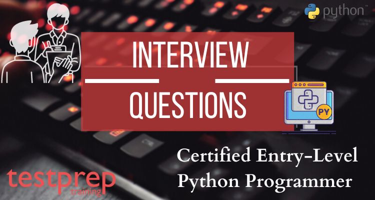 Certified Entry-Level Python Programmer Interview Questions