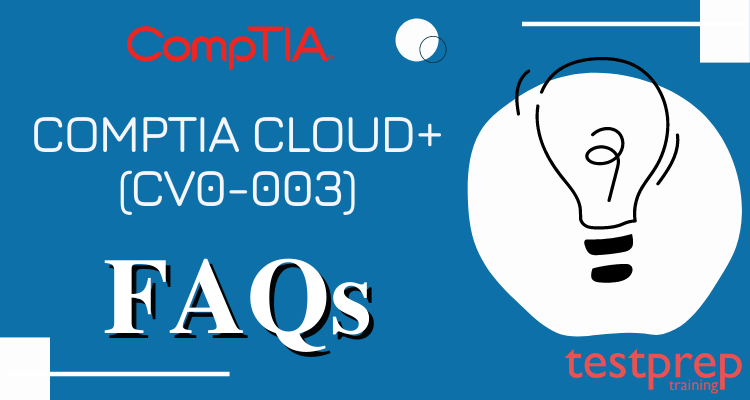CompTIA Cloud+ (CV0-003) FAQ