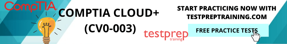 CompTIA Cloud+ (CV0-003) Free Practice Tests
