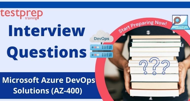 Microsoft Azure DevOps Solutions (AZ-400) Interview Questions